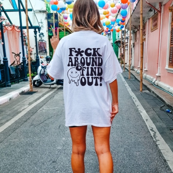 NEW F*ck Around and find out funny graphic tee - Picture 1 of 5